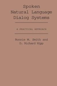 Spoken Natural Language Dialog Systems