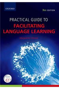 Practical Guide to Facilitating Language Learning 3e