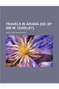 Travels in Arabia [Ed. by Sir W. Ouseley]. (Volume 2)