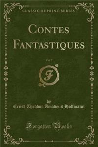 Contes Fantastiques, Vol. 7 (Classic Reprint)