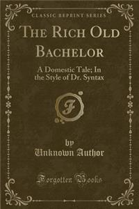 The Rich Old Bachelor