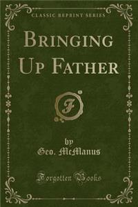 Bringing Up Father (Classic Reprint)
