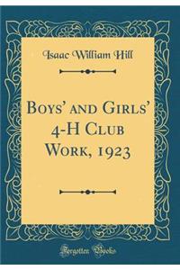 Boys' and Girls' 4-H Club Work, 1923 (Classic Reprint)