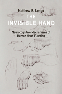 Invisible Hand: Neurocognitive Mechanisms of Human Hand Function