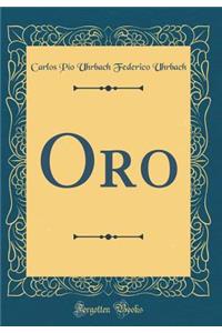 Oro (Classic Reprint)