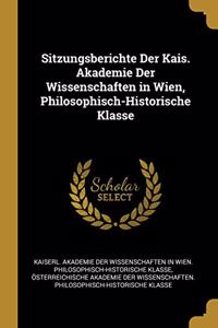 Sitzungsberichte Der Kais. Akademie Der Wissenschaften in Wien, Philosophisch-Historische Klasse