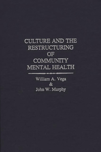 Culture and the Restructuring of Community Mental Health