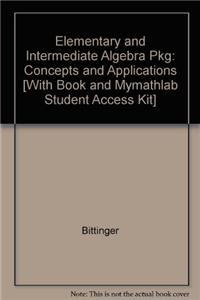 Elementary and Intermediate Algebra Pkg: Concepts and Applications