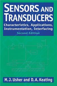 Sensors & Transducers: Characteristics, Appls., Instrumentation & Interfacing