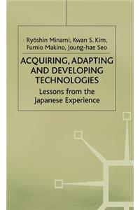 Acquiring, Adapting and Developing Technologies