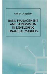 Bank Management and Supervision in Developing Financial Markets