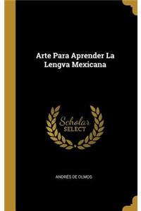 Arte Para Aprender La Lengva Mexicana