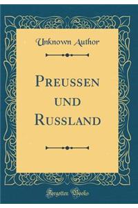 PreuÃ?en Und RuÃ?land (Classic Reprint)