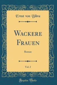 Wackere Frauen, Vol. 2: Roman (Classic Reprint)