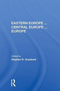 Eastern Europe . . . Central Europe . . . Europe