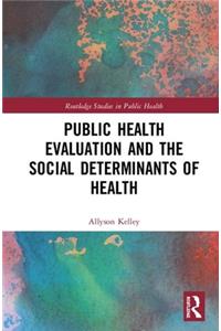 Public Health Evaluation and the Social Determinants of Health