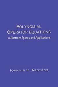 Polynomial Operator Equations in Abstract Spaces and Applications