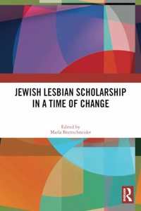 Jewish Lesbian Scholarship in a Time of Change