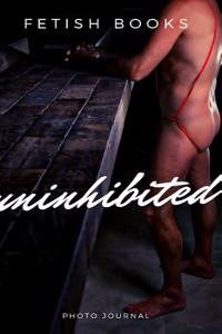UNINHIBITED