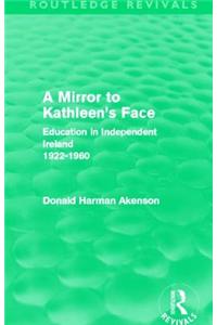 A Mirror to Kathleen's Face (Routledge Revivals)