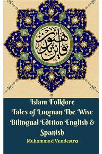 Islam Folklore Tales of Luqman The Wise Bilingual Edition English and Spanish