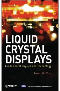 Liquid Crystal Displays - Fundamental Physics and Technology