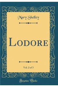 Lodore, Vol. 2 of 3 (Classic Reprint)