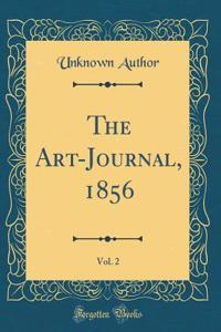 The Art-Journal, 1856, Vol. 2 (Classic Reprint)