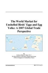The World Market for Unshelled Birds' Eggs and Egg Yolks
