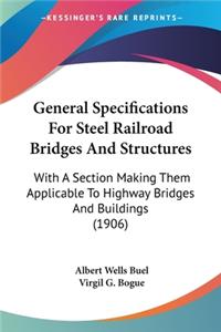 General Specifications For Steel Railroad Bridges And Structures