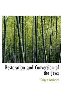 Restoration and Conversion of the Jews