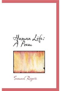 Human Life: A Poem
