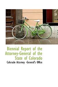 Biennial Report of the Attorney-General of the State of Colorado