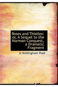 Roses and Thistles