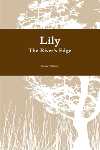 Lily The River's Edge