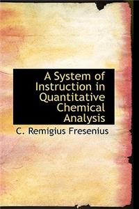 A System of Instruction in Quantitative Chemical Analysis