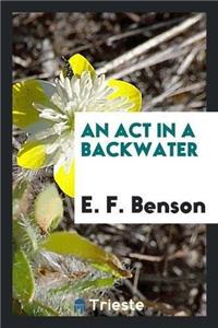 ACT in a Backwater