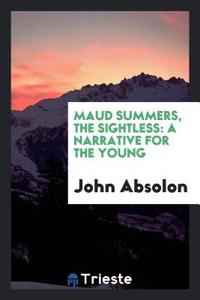 Maud Summers, the sightless: a narrative for the young