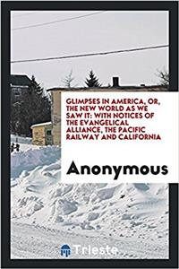 GLIMPSES IN AMERICA, OR, THE NEW WORLD A