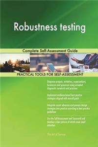 Robustness testing Complete Self-Assessment Guide