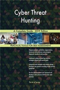 Cyber Threat Hunting A Complete Guide - 2019 Edition