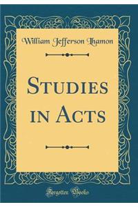 Studies in Acts (Classic Reprint)
