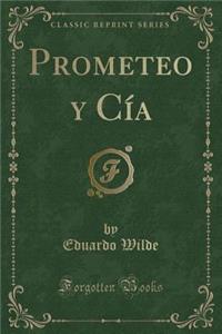 Prometeo Y Cía (Classic Reprint)