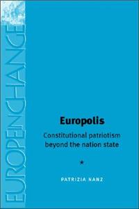 Europolis: Constitutional Patriotism Beyond the Nation State