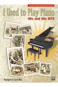 I Used to Play Piano: 40s and 50s Hits