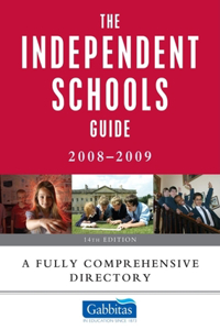 The Independent Schools Guide: A Fully Comprehensive Directory: 2008-2009