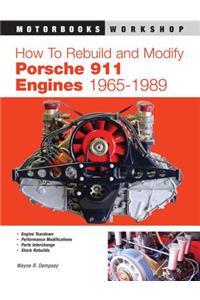 How to Rebuild and Modify Porsche 911 Engines 1965-1989