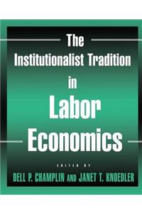 The Institutionalist Tradition in Labor Economics