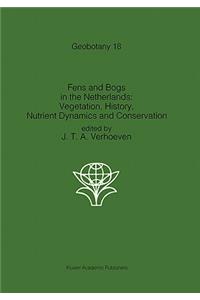 Fens and Bogs in the Netherlands: Vegetation, History, Nutrient Dynamics and Conservation