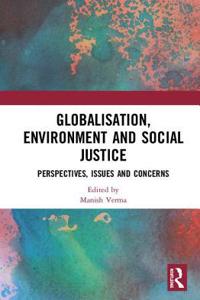 Globalisation, Environment and Social Justice